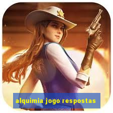 alquimia jogo respostas